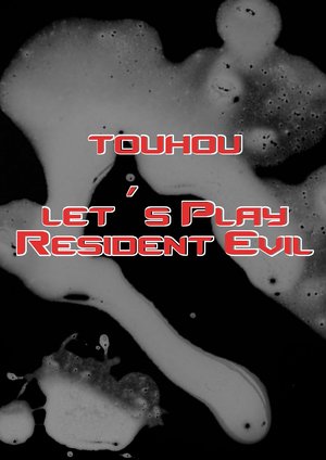 (Gonnzou) Touhou - Let's Play Resident Evil Chapters 1-10