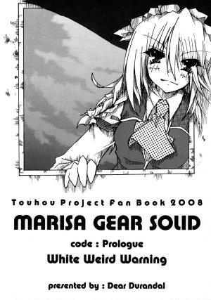 (C74) [Dear Durandal (Kihinata Hiroki)] MARISA GEAR SOLID White Weird Warning